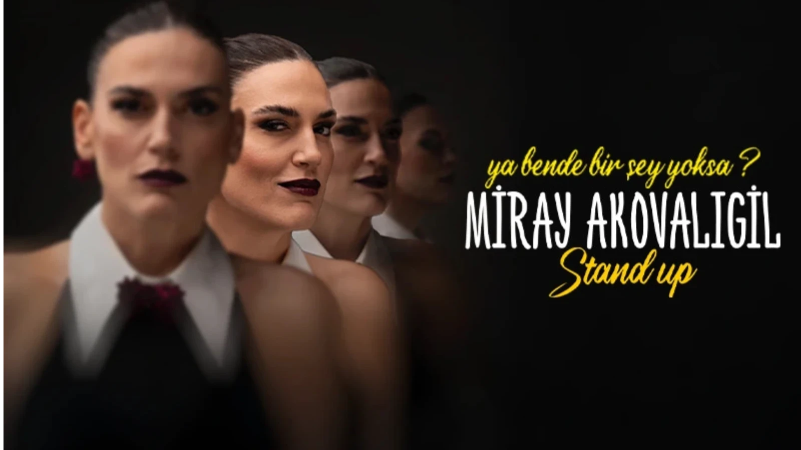 Miray Akovalıgil: 'Ya Bende Bir Şey Yoksa?' Stand-up Gösterisi